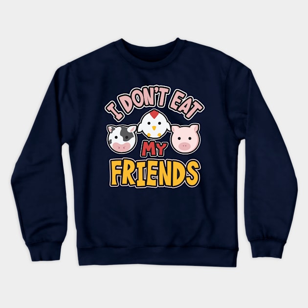 I Don't Eat My Friends Crewneck Sweatshirt by BANWA